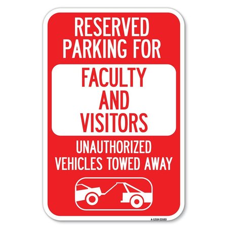 SIGNMISSION Reserved Parking for Faculty and Visitor Heavy-Gauge Aluminum Sign, 12" x 18", A-1218-23103 A-1218-23103